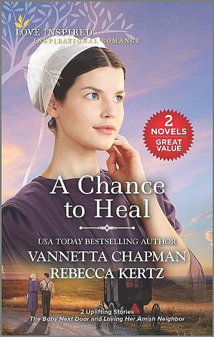 A Chance to Heal by Rebecca Kertz, Vannetta Chapman, Vannetta Chapman