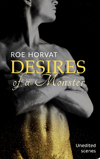 Desires of a Monster by Roe Horvat