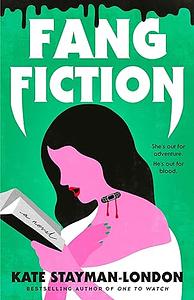 Fang Fiction: A Novel by Kate Stayman-London