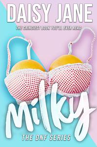 Milky by Daisy Jane