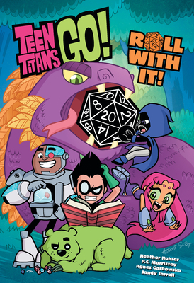 Teen Titans Go! Roll with It! by P. C. Morissey, Heather Nuhfer