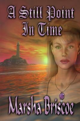 A Still Point in Time by Marsha Briscoe