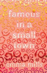 Famous in a Small Town by Emma Mills