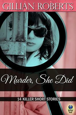 Murder, She Did: 14 Killer Short Stories by Gillian Roberts