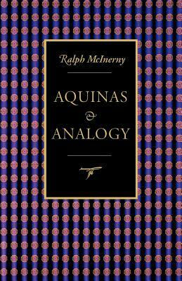 Aquinas and Analogy by Ralph M. McInerny