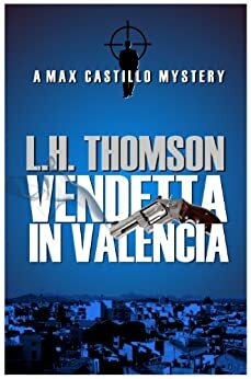 Vendetta in Valencia by L.H. Thomson