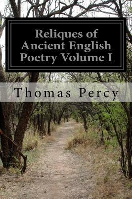 Reliques of Ancient English Poetry Volume I by Thomas Percy