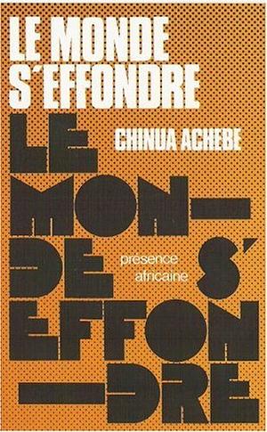 Le Monde s'effondre by Chinua Achebe