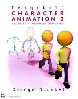 Digital Character Animation 2: Volume I - Essential Techniques by George Maestri