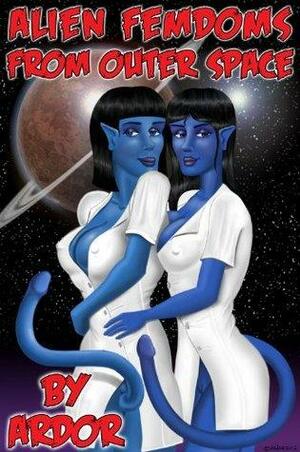 Alien Femdoms From Outer Space by Ardor