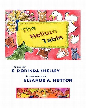 The Helium Table by E. Dorinda Shelley