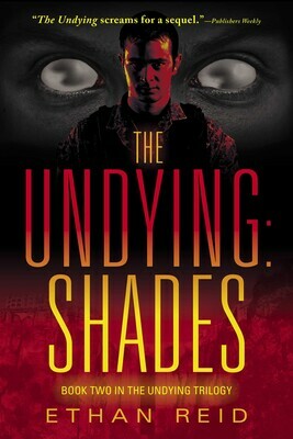 The Undying: Shades by Ethan Reid