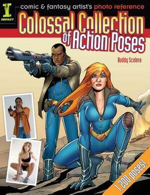 Comic & Fantasy Artist's Photo Reference: Colossal Collection of Action Poses by Buddy Scalera