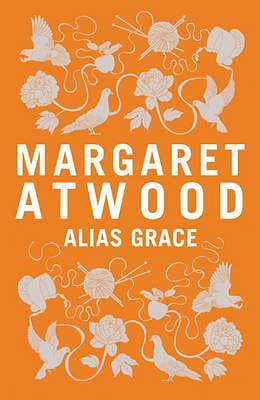 Alias Grace by Margaret Atwood