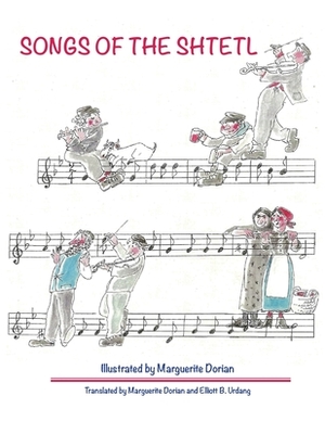Songs of the Shtetl by Marguerite Dorian