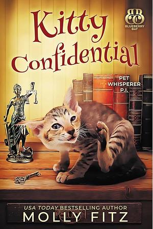 Kitty Confidential (Pet Whisperer P.I. Book 1) by Molly Fitz