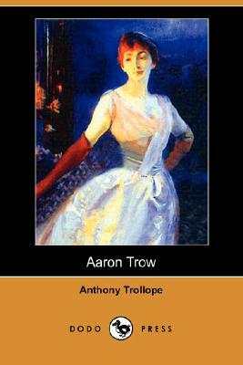 Aaron Trow by Anthony Trollope