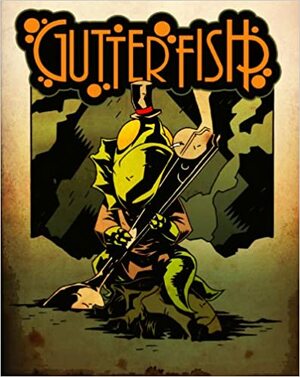 Gutterfish by Edaurdo Jones