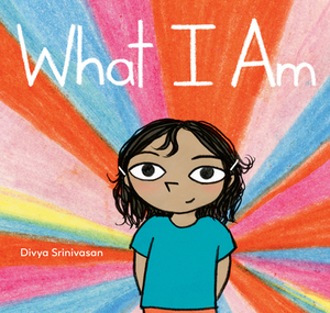 What I Am by Divya Srinivasan