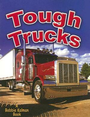 Tough Trucks by Bobbie Kalman, Reagan Miller