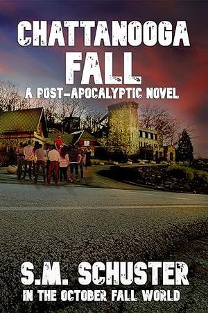 CHATTANOOGA FALL by Boyd Craven Jr., Katy Light, S.M. Schuster, S.M. Schuster