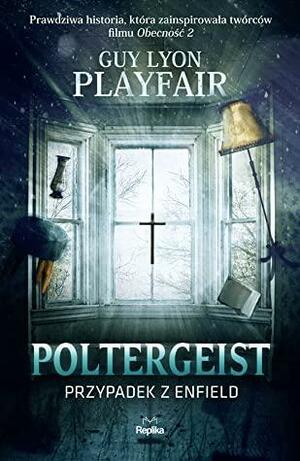 Poltergeist. Przypadek z Enfield by Guy Lyon Playfair