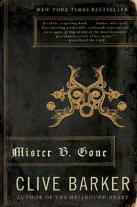 Mister B. Gone by Clive Barker