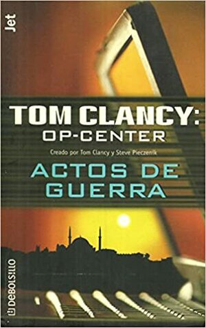 Actos de Guerra by Steve Pieczenik, Tom Clancy, Jeff Rovin