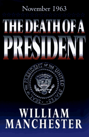 The Death of a President by William Manchester