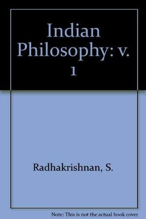 Indian Philosophy: Volume 1 by Sarvepalli Radhakrishnan