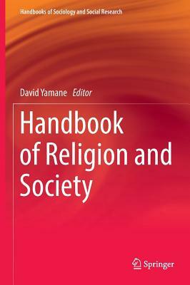 Handbook of Religion and Society by 