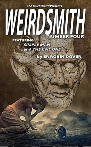 Weirdsmith Magazine: Number Four by E.R. Robin Dover