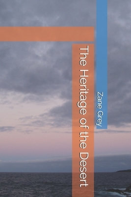 The Heritage of the Desert by Zane Grey