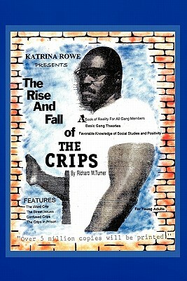 The Rise and Fall of the Crips by Richard Turner