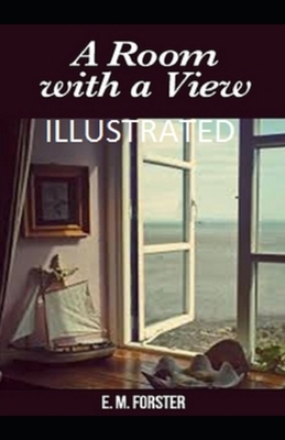 A Room with a View Illustrated by E.M. Forster