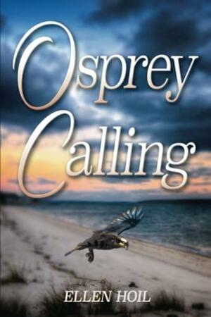 Osprey Calling by Ellen Hoil