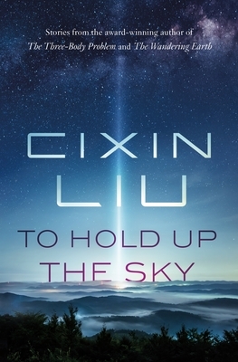 To Hold Up the Sky by Cixin Liu