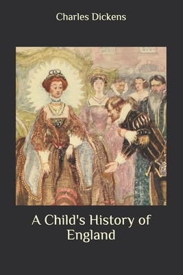 A Child's History of England by Charles Dickens