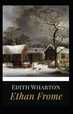 Ethan Frome Illustrated by Edith Wharton