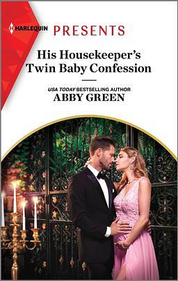 His Housekeeper's Twin Baby Confession by Abby Green