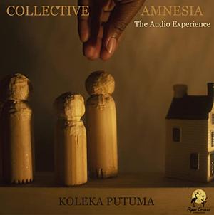 Collective Amnesia by Koleka Putuma