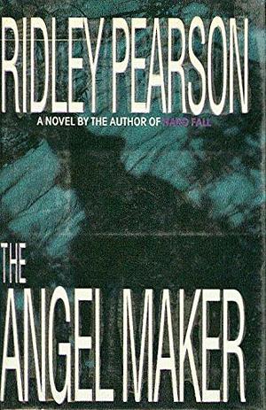 The Angel Maker by Ridley Pearson