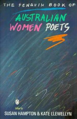 The Penguin Book Of Australian Women Poets by Susan Hampton