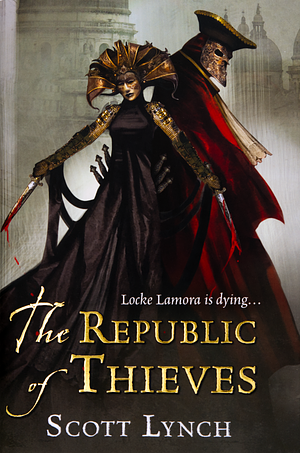 The Republic of Thieves by Scott Lynch