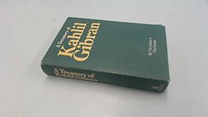 A Treasury Of Kahlil Gibran by Kahlil Gibran, Martin L. Wolf