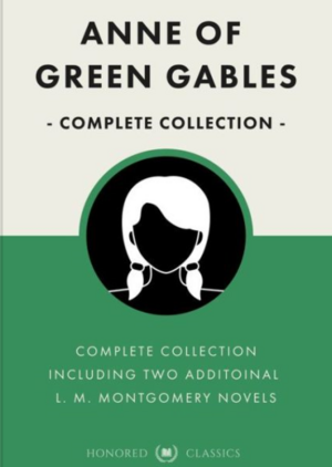 Anne of Green Gables Complete Collection by L.M. Montgomery