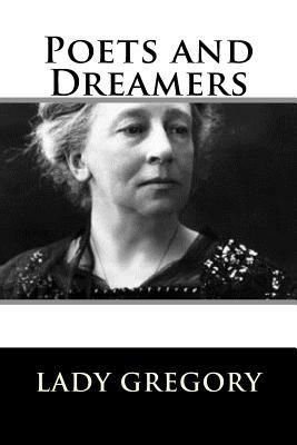 Poets and Dreamers by Lady Gregory