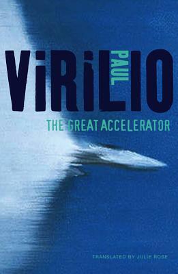 Great Accelerator by Paul Virilio