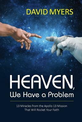 Heaven, We have a problem by David Myers