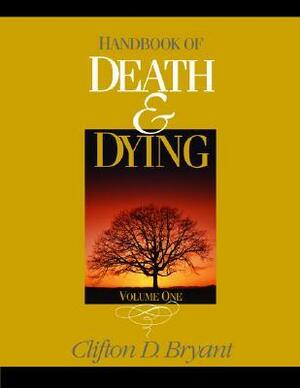 Handbook of Death and Dying by Clifton D. Bryant